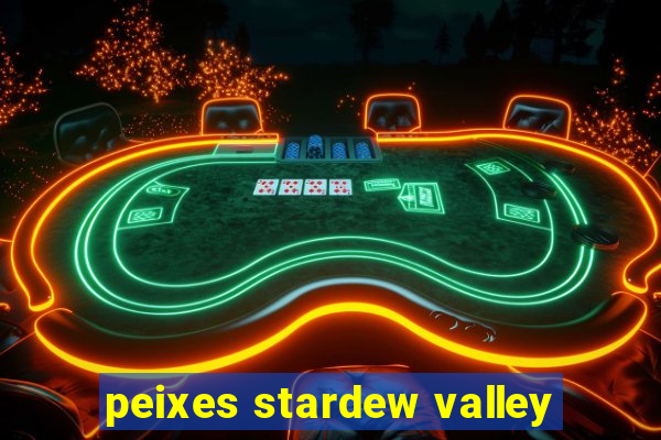 peixes stardew valley